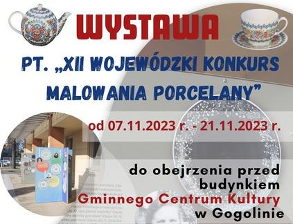 Wystawa pt. „XII Wojewódzki Konkurs  Malowania Porcelany”